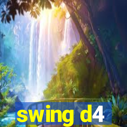 swing d4